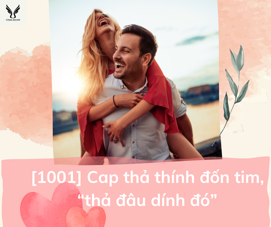 [1001] Cap thả thính đốn tim, “thả đâu dính đó”